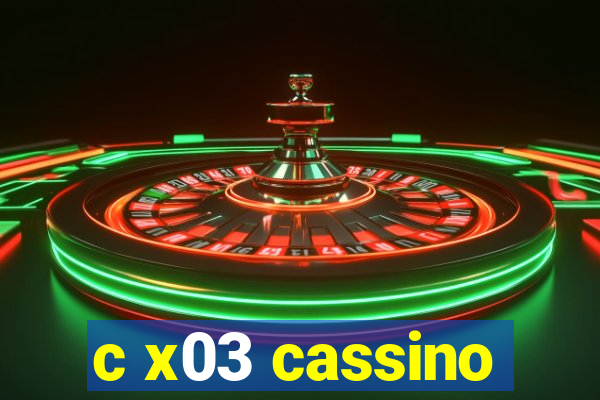 c x03 cassino